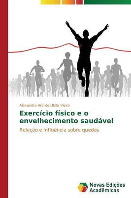 Exercicio Fisico E O Envelhecimento Saudavel (Paperback)