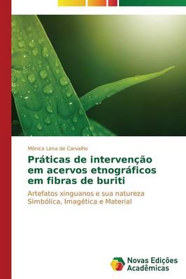 Praticas de Intervencao Em Acervos Etnograficos Em Fibras de Buriti (Paperback)