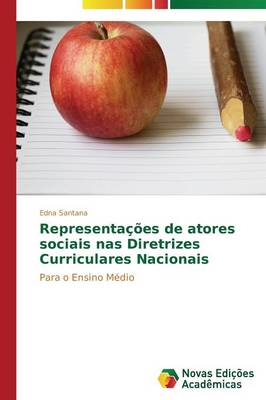 Representacoes de Atores Sociais NAS Diretrizes Curriculares Nacionais (Paperback)