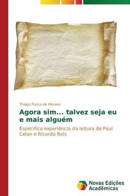 Agora Sim... Talvez Seja Eu E Mais Alguem (Paperback)