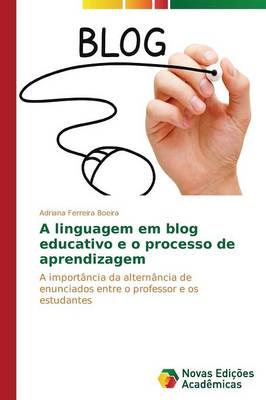A Linguagem Em Blog Educativo E O Processo de Aprendizagem (Paperback)