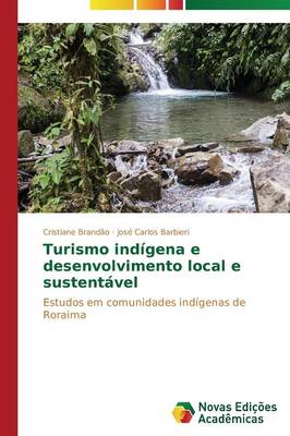 Turismo Indigena E Desenvolvimento Local E Sustentavel (Paperback)