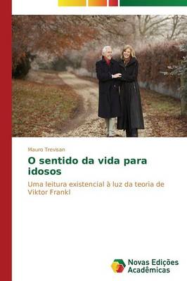 O Sentido Da Vida Para Idosos (Paperback)