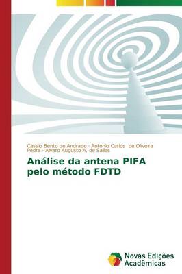 Analise Da Antena Pifa Pelo Metodo Fdtd (Paperback)