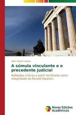 A Sumula Vinculante E O Precedente Judicial (Paperback)