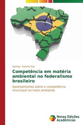 Competencia Em Materia Ambiental No Federalismo Brasileiro (Paperback)