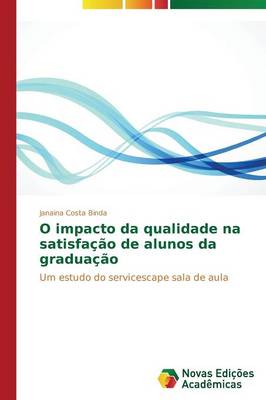 O Impacto Da Qualidade Na Satisfacao de Alunos Da Graduacao (Paperback)