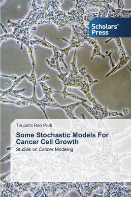 Some Stochastic Models For Cancer Cell Growth (Paperback)