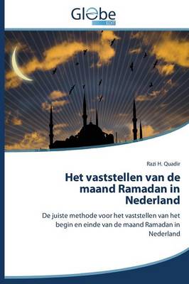 Het Vaststellen Van de Maand Ramadan in Nederland (Paperback)