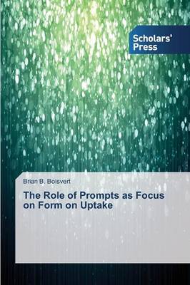 The Role of Prompts as Focus on Form on Uptake (Paperback)