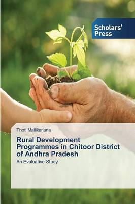 Rural Development Programmes in Chitoor District of Andhra Pradesh (Paperback)
