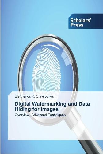 Digital Watermarking and Data Hiding for Images (Paperback)