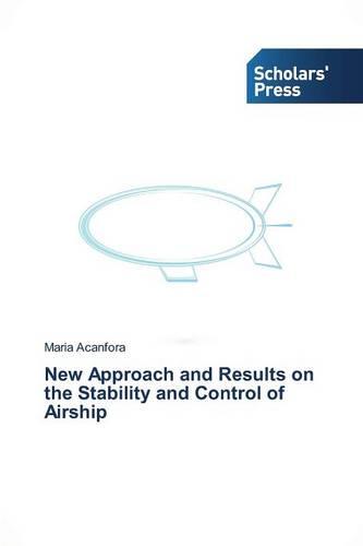 New Approach and Results on the Stability and Control of Airship (Paperback)