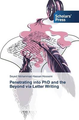 Penetrating Into PhD and the Beyond Via Letter Writing (Paperback)