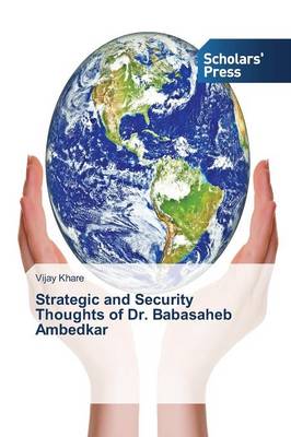 Strategic and Security Thoughts of Dr. Babasaheb Ambedkar (Paperback)