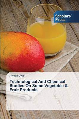 Technological and Chemical Studies on Some Vegetable & Fruit Products (Paperback)