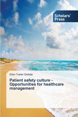Patient Safety Culture - Opportunities for Healthcare Management (Paperback)