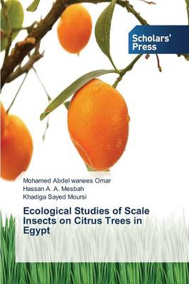 Ecological Studies of Scale Insects on Citrus Trees in Egypt (Paperback)