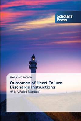 Outcomes of Heart Failure Discharge Instructions (Paperback)