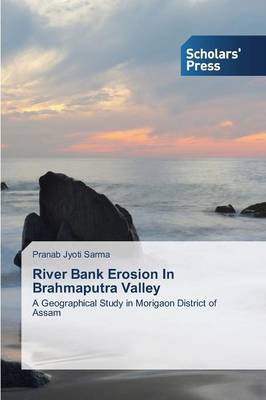 River Bank Erosion in Brahmaputra Valley (Paperback)
