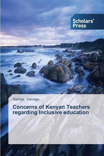 Concerns of Kenyan Teachers Regarding Inclusive Education (Paperback)