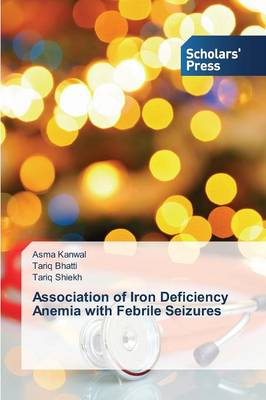 Association of Iron Deficiency Anemia with Febrile Seizures (Paperback)