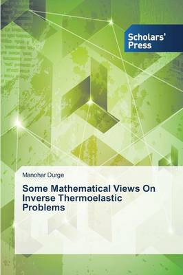 Some Mathematical Views on Inverse Thermoelastic Problems (Paperback)