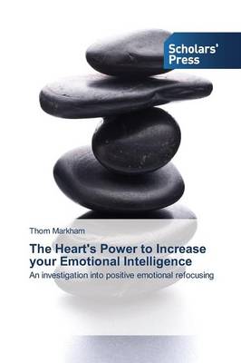 The Heart's Power to Increase Your Emotional Intelligence (Paperback)