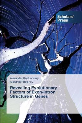 Revealing Evolutionary Factors of Exon-Intron Structure in Genes (Paperback)