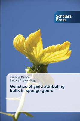Genetics of Yield Attributing Traits in Sponge Gourd (Paperback)