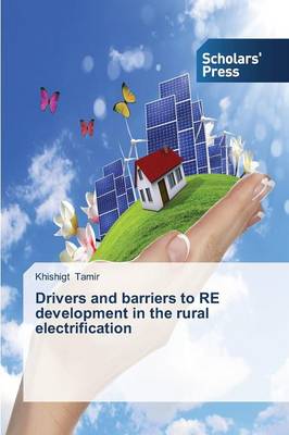 Drivers and Barriers to Re Development in the Rural Electrification (Paperback)