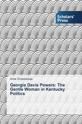Georgia Davis Powers: The Gentle Woman in Kentucky Politics (Paperback)