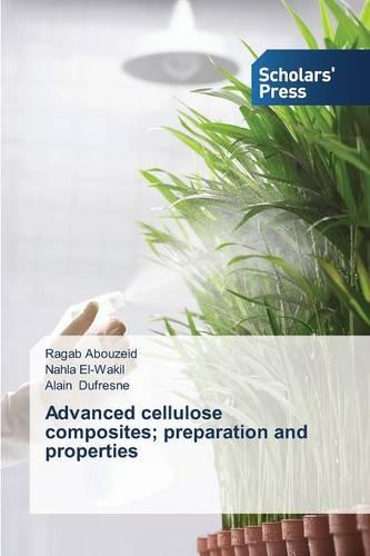 Advanced Cellulose Composites; Preparation and Properties (Paperback)