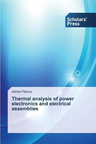 Thermal Analysis of Power Electronics and Electrical Assemblies (Paperback)