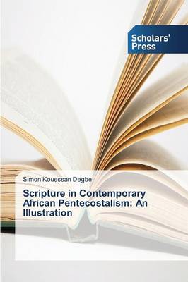 Scripture in Contemporary African Pentecostalism: An Illustration (Paperback)