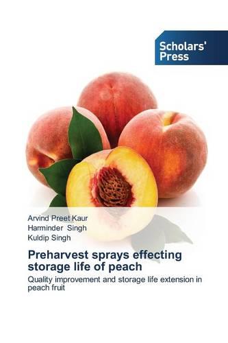 Preharvest Sprays Effecting Storage Life of Peach (Paperback)