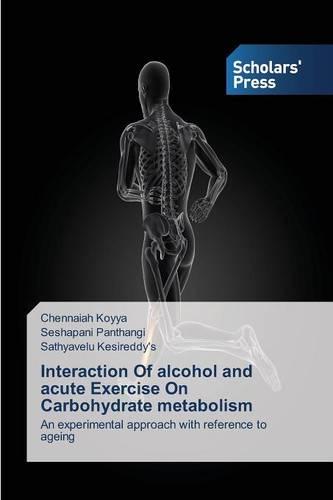 Interaction Of alcohol and acute Exercise On Carbohydrate metabolism (Paperback)