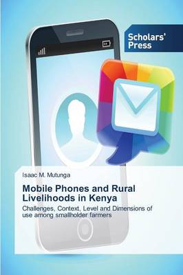 Mobile Phones and Rural Livelihoods in Kenya (Paperback)
