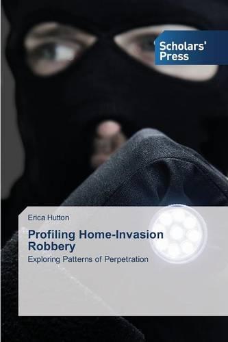 Profiling Home-Invasion Robbery (Paperback)