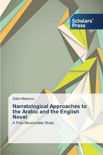 Narratological Approaches to the Arabic and the English Novel (Paperback)