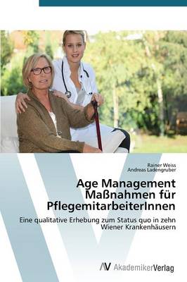 Age Management Manahmen Fur Pflegemitarbeiterinnen (Paperback)