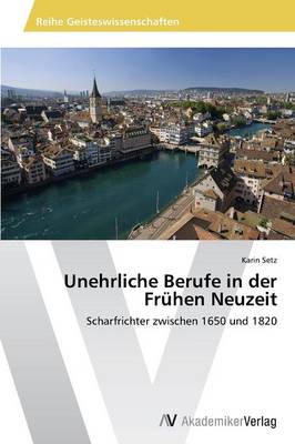Unehrliche Berufe in Der Fruhen Neuzeit (Paperback)