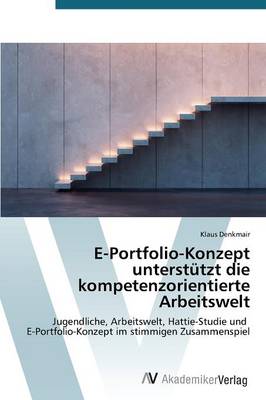 E-Portfolio-Konzept Unterstutzt Die Kompetenzorientierte Arbeitswelt (Paperback)