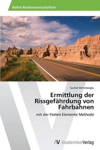 Ermittlung Der Rissgefahrdung Von Fahrbahnen (Paperback)