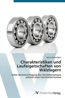 Charakteristiken Und Laufeigenschaften Von Walzlagern (Paperback)