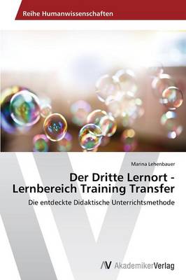 Der Dritte Lernort - Lernbereich Training Transfer (Paperback)