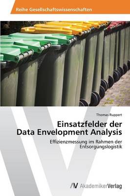 Einsatzfelder Der Data Envelopment Analysis (Paperback)