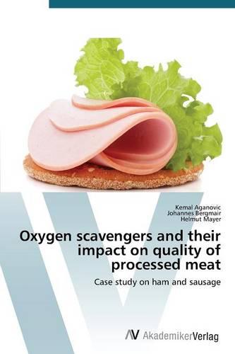 Oxygen Scavengers and Their Impact on Quality of Processed Meat (Paperback)