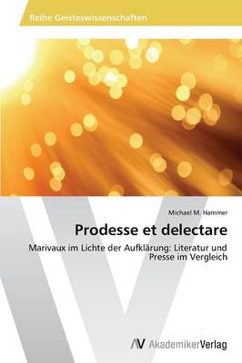 Prodesse Et Delectare (Paperback)