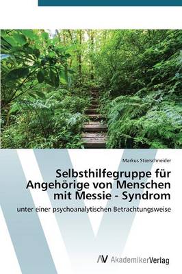Selbsthilfegruppe Fur Angehorige Von Menschen Mit Messie - Syndrom (Paperback)